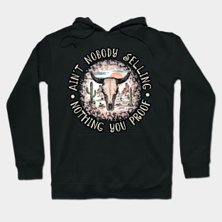 Ain't Nobody Selling Nothing You Proof Leopard Deserts Cactus Hoodie